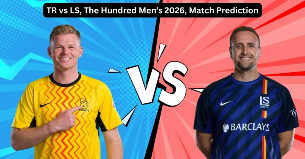 TR Vs LS The Hundred Mens 2026 Match Prediction.webp
