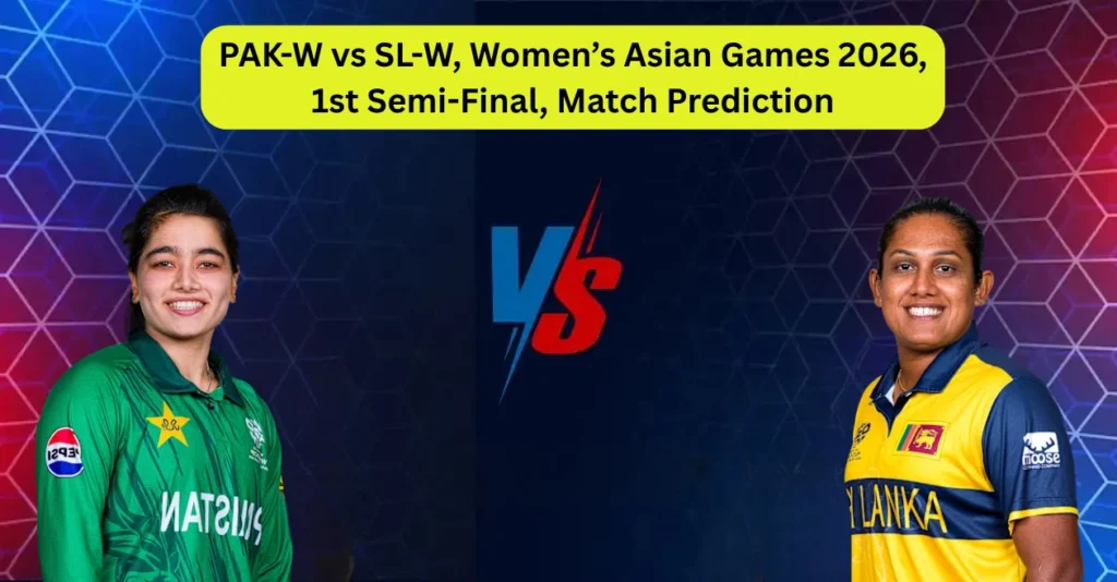 PAK W Vs SL W Womens Asian Games 2026 1st Semi Final Match Prediction.webp